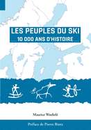 Les Peuples du Ski: 10 000 Ans d' Histoire