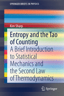 Entropy and the Tao of Counting: A Brief Introduction to Statistical Mechanics and the Second Law of Thermodynamics