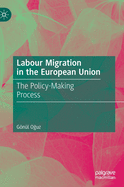 Labour Migration in the European Union: The Policy-Making Process