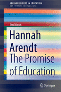 Hannah Arendt: The Promise of Education