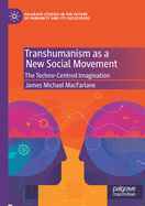 Transhumanism as a New Social Movement: The Techno-Centred Imagination