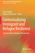 Contextualizing Immigrant and Refugee Resilience: Cultural and Acculturation Perspectives