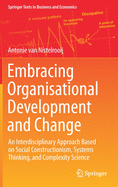 Embracing Organisational Development and Change: An Interdisciplinary Approach Based on Social Constructionism, Systems Thinking, and Complexity Scien