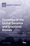 Dynamics of the Global Savanna and Grassland Biomes