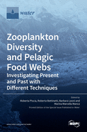 Zooplankton Diversity and Pelagic Food Webs: Investigating Present and Past with Different Techniques