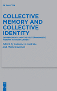 Collective Memory and Collective Identity: Deuteronomy and the Deuteronomistic History in Their Context