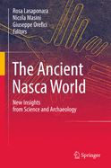 The Ancient Nasca World: New Insights from Scienc