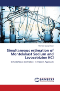 Simultaneous estimation of Montelukast Sodium and Levocetrizine HCl