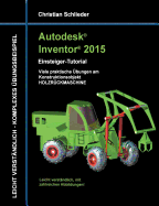 Autodesk Inventor 2015 - Einsteiger-Tutorial Holzr???ckmaschine