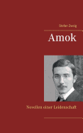 Amok: Novellen einer Leidenschaft