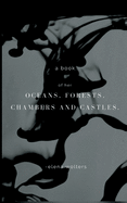 of her oceans, forests, chambers and castles.: a book