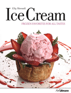 Ice Cream: Frozen Favorites for All Tastes