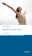 Sing from Your Core: The Vocal Body