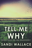 Tell Me Why: Large Print Edition