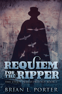 Requiem For The Ripper: Large Print Edition