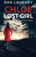 Chloe - Lost Girl: Large Print Hardcover Edition
