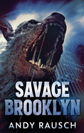 Savage Brooklyn: Large Print Hardcover Edition