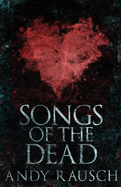 Songs Of The Dead