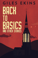 Back To Basics And Other Stories: Large Print Edition
