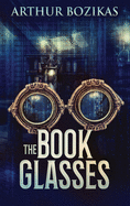 The Book Glasses: Large Print Hardcover Edition
