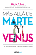 M???s All??? de Marte Y Venus: Las Relaciones En El Complejo Mundo Actual
