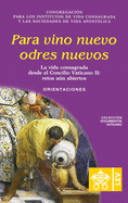 Para vino nuevo odres nuevos.: La vida consagrada desde el Concilio Vaticano II, retos a???n abiertos. Orientaciones