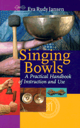 Singing Bowls a Practical Handbook of Instruction