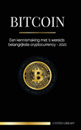 Bitcoin: Een kennismaking met 's werelds belangrijkste cryptocurrency - 2021