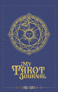 My Tarot Journal: A 3-Card-Reading Tracker for personal growth and spiritual development
