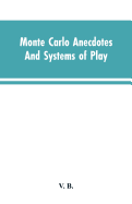 Monte Carlo Anecdotes; And Systems of Play
