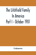 The Litchfield Family In America; Part I - October 1901