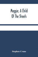 Maggie, A Child Of The Streets