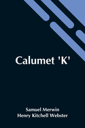 Calumet 'K'
