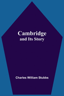 Cambridge And Its Story