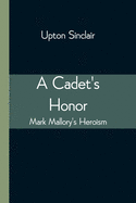 A Cadet's Honor: Mark Mallory's Heroism