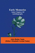 Early memories; some chapters of autobiography