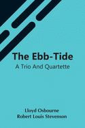 The Ebb-Tide: A Trio And Quartette