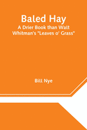 Baled Hay: A Drier Book than Walt Whitman's Leaves o' Grass