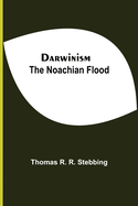 Darwinism. The Noachian Flood