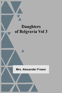 Daughters Of Belgravia; Vol 3