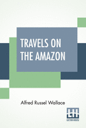Travels On The Amazon