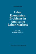 Labor Economics: Problems in Analyzing Labor Markets
