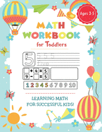 Preschool Math Workbook for Toddlers Ages 2-4: Fun Beginner Math Preschool Learning Workbook with Number Tracing, Coloring, Matching Activities, Addit