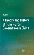 A Theory and History of Rural-Urban Governance in China
