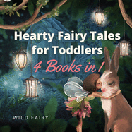Hearty Fairy Tales for Toddlers: 4 Books in 1