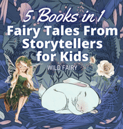 Fairy Tales From Storytellers for Kids: 5 Books in 1