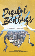 Digital Bedbugs: 2019 Anthology of the Nairobi Fiction Writing Workshop