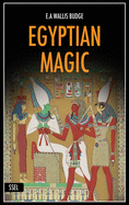 Egyptian Magic: Easy to Read Layout + Illustrated