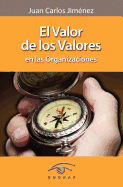 El Valor De Los Valores En Las Organizaciones (Spanish Edition)