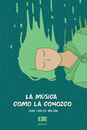 La m├â┬║sica como la conozco (Spanish Edition)